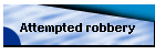 Attempted robbery