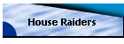 House Raiders