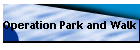 Operation Park and Walk