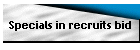 Specials in recruits bid