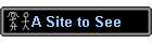 A Site to See