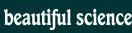 beautiful science