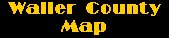 Waller Co. Map