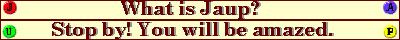 what is Jaup anyway?
