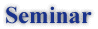 Seminar