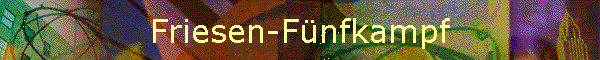 Friesen-F�nfkampf