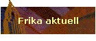 Frika aktuell