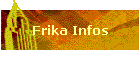 Frika Infos