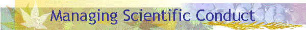 Managing Scientific Conduct