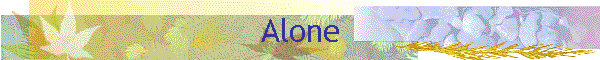 Alone