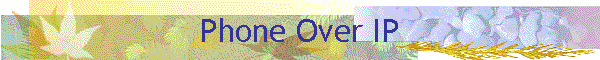 Phone Over IP