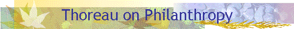 Thoreau on Philanthropy