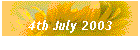 4th July 2003