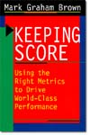 Keeping Score: Using the Right Metrics to Drive World-Class Performance