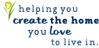 Helping you create the home you love to live in