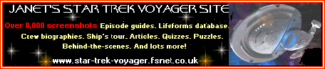 Janet's Voyager Site: www.star-trek-voyager.fsnet.co.uk