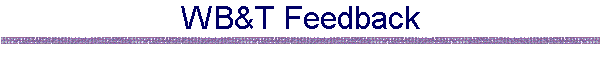 WB&T Feedback