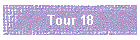 Tour 18