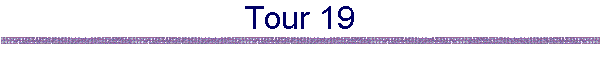 Tour 19
