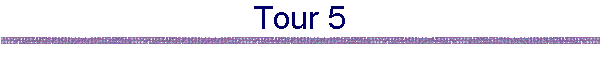 Tour 5