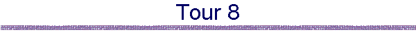 Tour 8