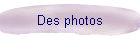 Des photos