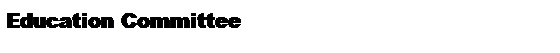 Text Box: Education Committee