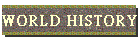 WORLD HISTORY
