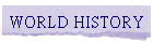 WORLD HISTORY