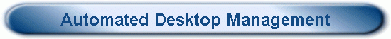 Automated Desktop Management