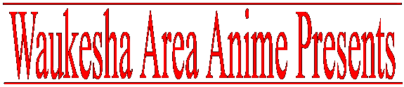 Waukesha Area Anime Presents