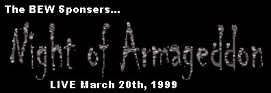 The BEW Presents...Night of Armageddon LIVE March 20th 1999