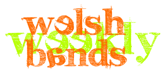 Welsh Bands Weekly... on its way back!