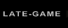 Late Game