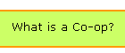 What is a Co-op?