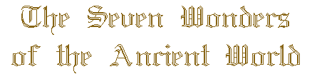 The Seven Wonders of the Ancient World