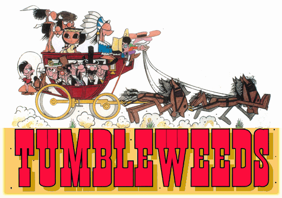 Welcome to TUMBLEWEEDS On Line!