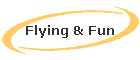Flying & Fun