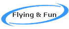 Flying & Fun