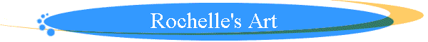 Rochelle's Art