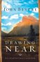 Drawing Near - by John Bevere