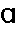 a+
