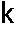 k