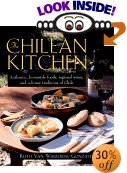 The Chilean Kitchen: Authentic, Homestyle Foods, Regional Wines and Culinary Traditions of Chile