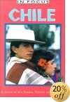 Chile in Focus: A Guide to the People, Politics and Culture