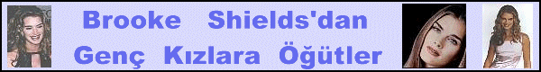 Brooke Shields'dan Gen Kzlara tler