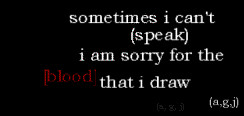 sometimes i can't (speak) - i am sorry for the blood that i draw