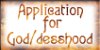 Application for God/desshood
