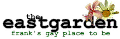 The Eastgarden - Frank's gay place to be