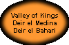 Valley of Kings, Deir el medina, Deir el Bahari